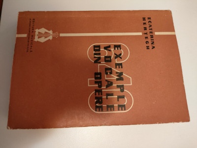 640 exemple vocale din opere - Ecaterina Hertegh (Editura Muzicala, 1958) foto