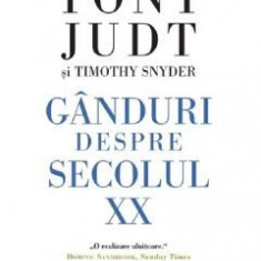 Ganduri despre secolul XX - Tony Judt