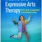 Trauma and Expressive Arts Therapy: Brain, Body, and Imagination in the Healing Process