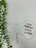 Props in forma de megafon cu textul ,,Lasati femeile sa faca ce vor din MDF