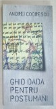 GHID DADA PENTRU POSTUMANI de ANDREI CODRESCU , 2009