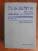 Indrumator Ateliere Mecanice G.S. Georgescu, Ed. Tehnica 1978, 839 pagini, Coperti Tari - Carte Mecanica