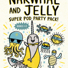Narwhal and Jelly: Super Pod Party Pack! (Paperback Books 1 & 2)