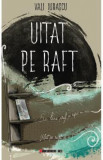 Uitat pe raft - Vali Iurascu