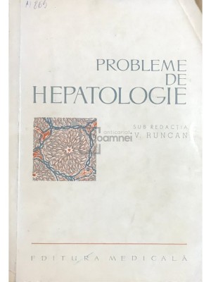 V. Runcan - Probleme de hepatologie (Editia: 1964) foto