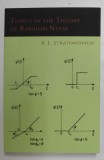 TOPICS IN THE THEORY OF RANDOM NOISE by R.L. STRATONOVICH , VOLUME I , 2014