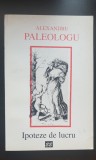 Ipoteze de lucru - Alexandru Paleologu