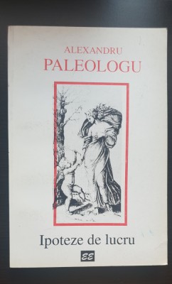 Ipoteze de lucru - Alexandru Paleologu foto