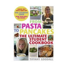 From Pasta To Pancakes The Ultimate Student Cookbook