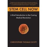 Stem Cell Now: A Brief Introduction to the Coming of Medical Revolution