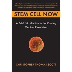 Stem Cell Now: A Brief Introduction to the Coming of Medical Revolution