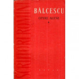 Nicolae Balcescu - Opere alese vol. I - Scrieri istorice si sociale - 121464