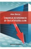 Crizele economice si ciclicitatea lor - Alex Berca