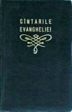 Cumpara ieftin Cantarile evangheliei. Cantari duhovnicesti pentru bisericile baptiste (1968)