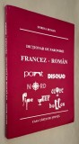 Dictionar de paronime FRANCEZ-ROMAN - Dorina Roman, Editura Casa Cartii de Stiinta, 1995, ISBN 973 9204 07 4 ***RASFOIESTE! CITESTE!!!***