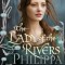 Philippa Gregory - The Lady of the Rivers