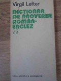Dictionar Proverbe Roman-Englez Virgil Lefter, Editura Stiintifica 1978, 166 pagini