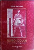 Ioan Hategan - Filippo Scolari. Un condotier italian pe meleaguri dunarene