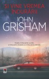 Si vine vremea indurarii - John Grisham