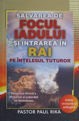 SALVAREA DE FOCUL IADULUI SI INTRAREA IN RAI PE INTELESUL TUTUROR-PASTOR PAUL RIKA foto