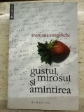 Gustul, mirosul si amintirea - Anamaria Smigelschi