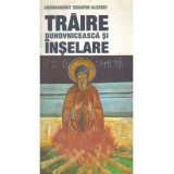 Arhimandrit Serafim Alexiev - Traire duhovniceasca si inselare - 135394