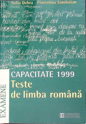 CAPACITATE 1999: TESTE DE LIMBA ROMANA-SOFIA DOBRA, FLORENTINA SAMIHAIAN-261359 foto