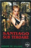 Santiago sub teroare - Gerard de Villiers