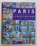 PARIS , GRAMMAIRE DE L &#039;ARCHITECTURE XXe - XXI e SIECLES par SIMON TEXIER , 2009
