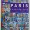 PARIS , GRAMMAIRE DE L &#039;ARCHITECTURE XXe - XXI e SIECLES par SIMON TEXIER , 2009