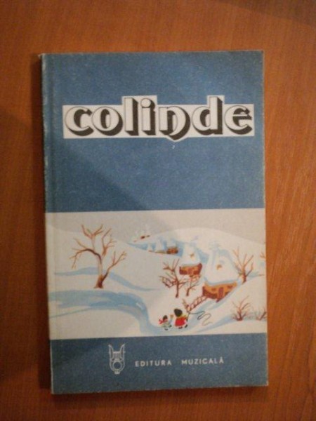 COLINDE. COLECTIE ALCATUITA SI INGRIJITA DE TITUS MOISESCU 1980