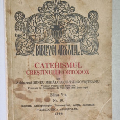 CATEHISMUL CRESTINULUI ORTODOX , EDITIA A V - A de IRINEU MIHALCESCU - TARGOVISTEANU , 1938
