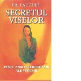 Secretul viselor. Peste 2200 interpretari ale viselor