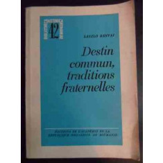 Destin Commun Traditions Fraternelles - Laszlo Banyai ,541235