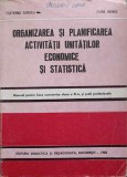 ORGANIZAREA SI PLANIFICAREA ACTIVITATII UNITATILOR ECONOMICE SI STATISTICA. MANUAL PENTRU LICEE ECONOMICE-ECATER