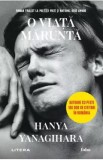 O viata marunta Ed.2024 - Hanya Yanagihara