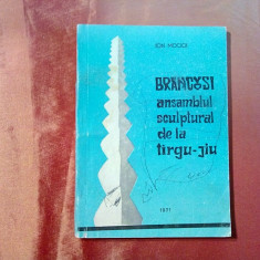 BRANCUSI: Ansamblul Sculptural - Ion Mocioi (autograf) - 1971, 189 p.