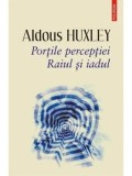 Cumpara ieftin Portile perceptiei. Raiul si iadul/Aldous Huxley