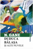 Duduca Balașa și alte nuvele - Paperback brosat - Nicolae Gane - Hoffman