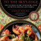 Stir-Frying to the Sky&#039;s Edge: The Ultimate Guide to Mastery, with Authentic Recipes and Stories