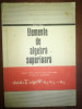 Elemente de algebra superioara. Manual pentru anul al III-lea liceu- Eugen Radu