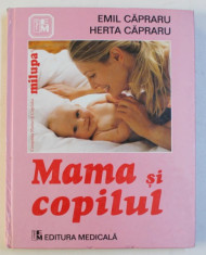 MAMA SI COPILUL de EMIL CAPRARU,HERTA CAPRARU,EDITIA A VI-A,BUC.2004 foto
