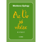 Az &Uacute;r j&oacute; vit&eacute;ze - 2. k&ouml;tet - Riport - Moldova Gy&ouml;rgy