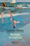 Medeea si copiii ei - Ludmila Ulitkaia - Editura Humanitas Fiction