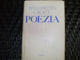 Poezia Introducere In Critica Si Istoria Poeziei Si Literatur - Benedetto Croce ,550210