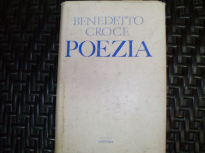 Poezia Introducere In Critica Si Istoria Poeziei Si Literatur - Benedetto Croce ,550210 foto