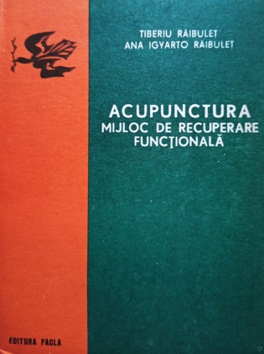 Tiberiu Raibulet - Acupunctura - Mijloc de recuperare functionala (Editia: 1978)