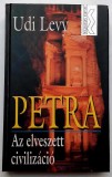 PETRA. Az elveszett civilizacio - Udi Levy