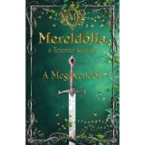 Mereld&oacute;lia, a Teremtő Kertje. I. - A Megj&ouml;vend&ouml;lt - Juh&aacute;sz Zolt&aacute;n