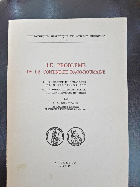 Le probleme de la continuite daco-roumaine - G.I. Bratianu